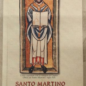 Santo Martino de León. Vida, prólogos y epílogos parenéticos de sus tratados
