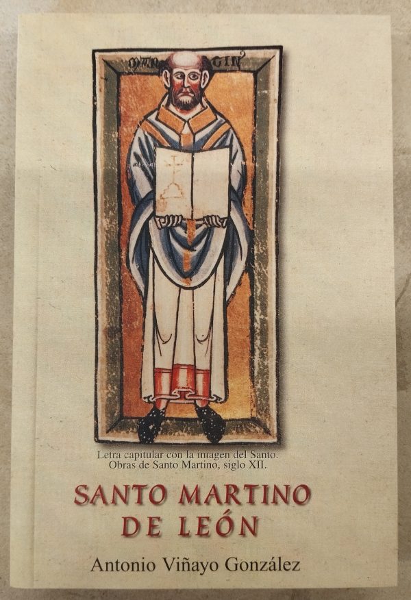 Santo Martino de León. Vida, prólogos y epílogos parenéticos de sus tratados