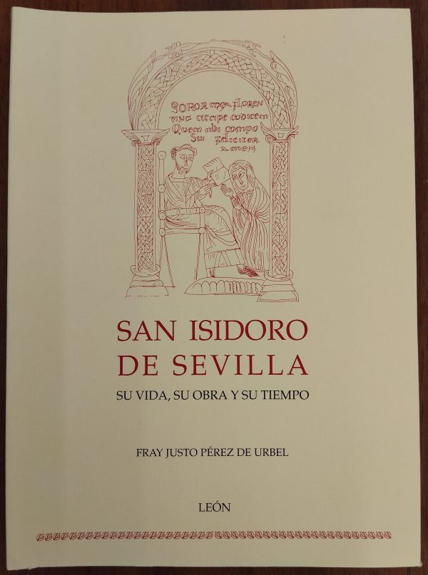 San Isidoro de Sevilla. Su vida, su obra y su tiempo