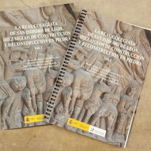 La Real Colegiata de San Isidoro de León: diez siglos de construcción y reconstrucción en piedra. 2 volúmenes
