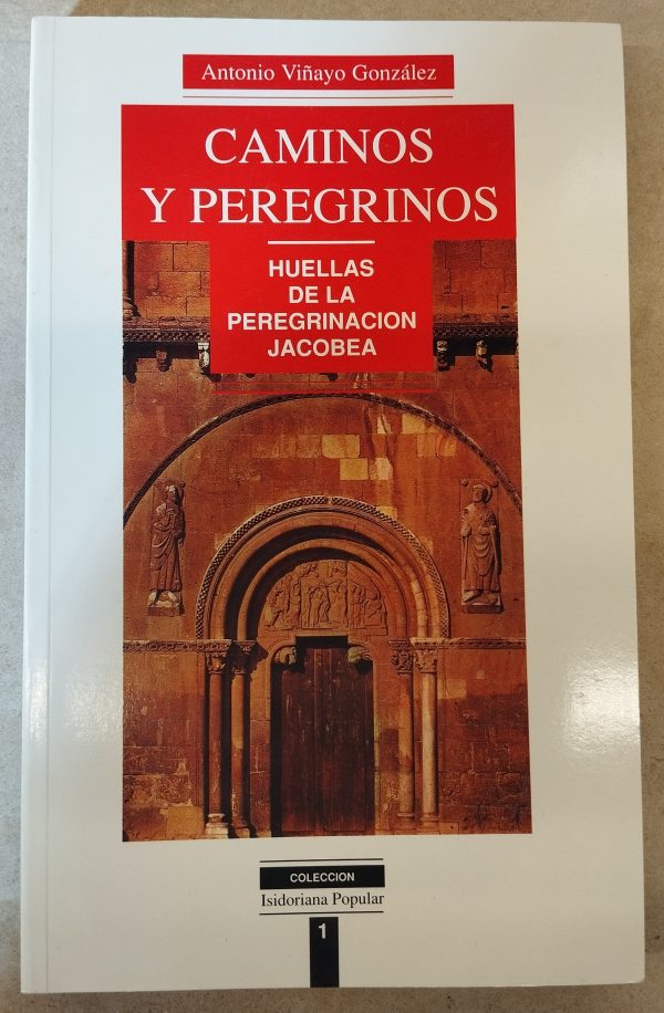 Caminos y peregrinos. Huellas de la peregrinación jacobea