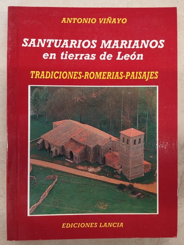 Santuarios Marianos en tierras de León. Tradiciones, romerías, paisajes