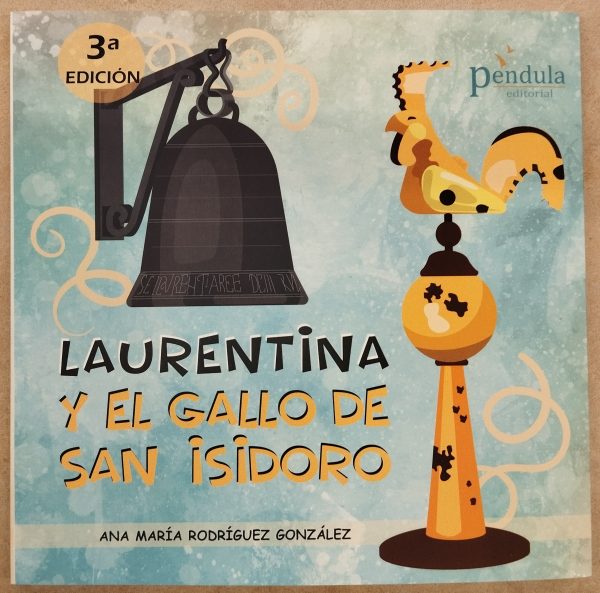 Laurentina y el gallo de San Isidoro